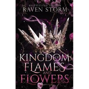 Kingdom of Flames & Flowers -- Raven Storm